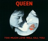Queen - Too Much Love Will Kill You