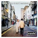 Oasis - (What's The Story) Morning Glory?