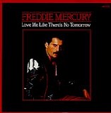 Freddie Mercury - Love Me Like There's No Tomorrow
