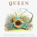 Queen - I'm Going Slightly Mad
