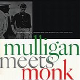 Thelonious Monk & Gerry Mulligan - Mulligan Meets Monk