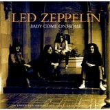 Led Zeppelin - Baby Come On Home