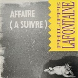 Philippe Lafontaine - Affaire (Ã  suivre)