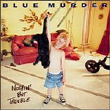 Blue Murder - Nothin But Trouble