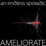 An Endless Sporadic - Ameliorate