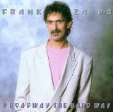 Frank Zappa - Broadway the Hard Way