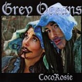 CocoRosie - Grey Oceans