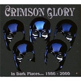 Crimson Glory - In Dark Places ...1986 - 2000