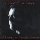 Joe Cocker - Have a little faith
