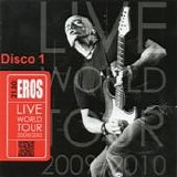 Eros Ramazzotti - 21.00 Eros Live world tour 2009 - 2010 (Disco 1)