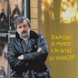 Francesco Guccini - D'amore di morte e di altre sciocchezze