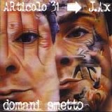 Articolo 31 - Domani smetto