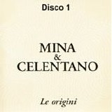 Mina & Celentano - Mina & Celentano - Le origini (Disco 1)
