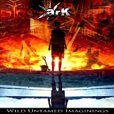 arK - Wild Untamed Imaginings
