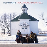 The Jayhawks - Hollywood Town Hall