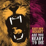 Cary Ann Hearst - Are You Ready To Die