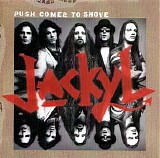 Jackyl - Push Comes To Shove