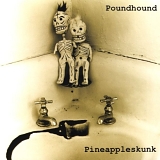 Poundhound - Pineappleskunk