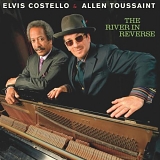 Elvis Costello & Allen Toussaint - The River In Reverse