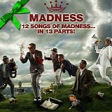 Madness - 12 Songs Of Madness... In 13 Parts!