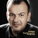 Philipp Fankhauser - Try My Love