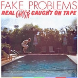 Fake Problems - Real Ghosts Caught on Tape