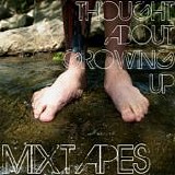 Mixtapes - Thought About Growing Up