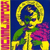 My Life With The Thrill Kill Kult - Kooler Than Jesus