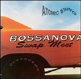 Atomic Swing - Bossa Nova Swap Meat [Japan]