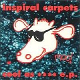 Inspiral Carpets - Cool as **** EP