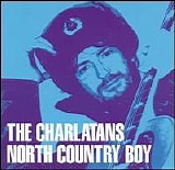 Charlatans U.K. - North Country Boy