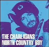 Charlatans U.K. - North Country Boy