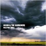 Jason & the Scorchers - Halcyon Times