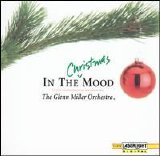 The Glenn Miller Orchestra - In the Christmas Mood, Vol. 1