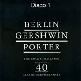 Artisti Vari - Berlin, Gershwin, Porter - The gold collection (Disco 1)
