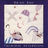 Brian Eno - Thursday afternoon