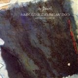 Brian Eno & Harold Budd - The pearl
