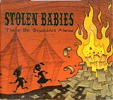 Stolen Babies - There Be Squabbles Ahead