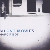 Marc Ribot - Silent Movies