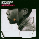 Life Without Buildings - Any Other City