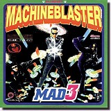 Mad 3 - Machine Blaster