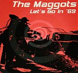 The Maggots - Let's Go In '69