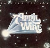 April Wine - Forever - For Now (Canada)