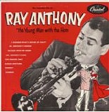 Ray Anthony and His Orchestra - The Young Man With The Horn (US)