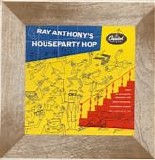 Ray Anthony and His Orchestra - Ray Anthony's Houseparty Hop (US)