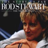 Rod Stewart - The Story So Far - The Very Best of Rod Stewart