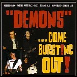 Demons - ...Come Burst!ng Out!