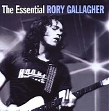 Rory Gallagher - The Essential Rory Gallagher