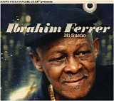 Ibrahim Ferrer - Mi Sueno