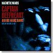 Captain Beefheart & His Magic Band - Magnetic Hands